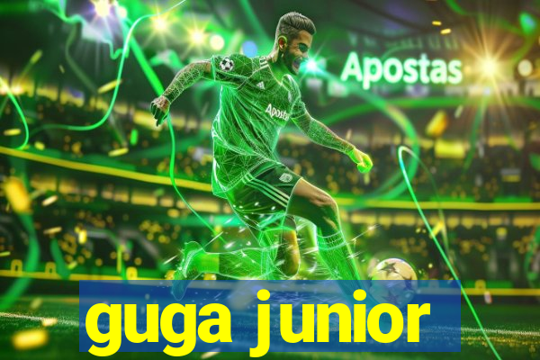guga junior